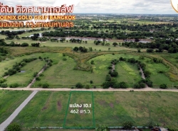 ขายที่ดินเปล่า 462 ตรว. แปลง 10.1 ติดสนามกอล์ฟ Phonix Gold Golf Bangkok หนองจอก ที่สวย ติดถนน